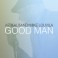 Good Man - Artikal Band & Mike Louvila